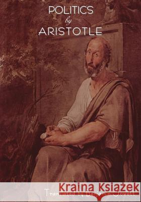 Politics by Aristotle Aristotle Benjamin Jowett  9781618950673 Bibliotech Press - książka