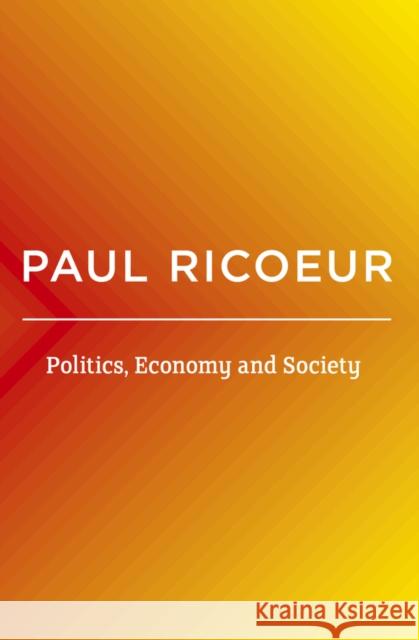 Politics, Economy, and Society: Writings and Lectures, Volume 4 Ricoeur, Paul 9781509543861 Polity Press - książka