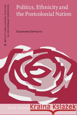 Politics, Ethnicity and the Postcolonial Nation Eleonora (University of Navarra) Esposito 9789027208613 John Benjamins Publishing Co - książka