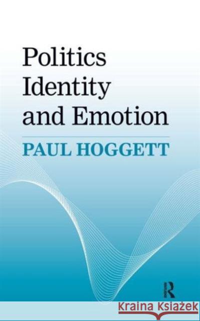 Politics, Identity and Emotion Paul Hoggett 9781594516955 Paradigm Publishers - książka