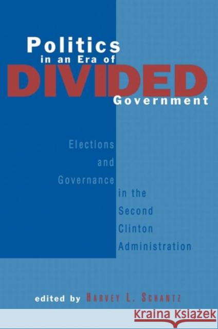 Politics in an Era of Divided Government: The Election of 1996 and Its Aftermath Schantz, Harvey L. 9780415877640  - książka