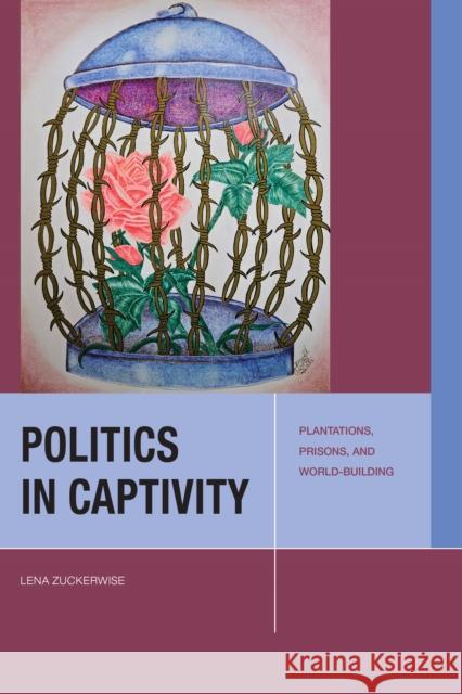 Politics in Captivity Lena Zuckerwise 9781531507022 Fordham University Press - książka