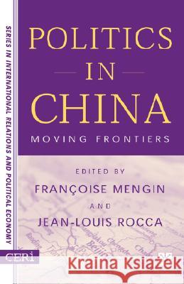 Politics in China: Moving Frontiers Mengin, F. 9780312295783 Palgrave MacMillan - książka