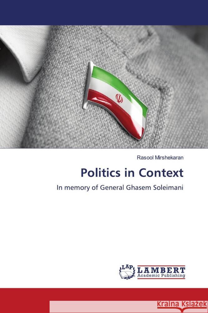 Politics in Context Mirshekaran, Rasool 9786204752655 LAP Lambert Academic Publishing - książka