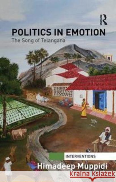 Politics in Emotion: The Song of Telangana Himadeep Muppidi 9780815377566 Routledge - książka