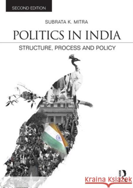 Politics in India: Structure, Process and Policy Subrata K. Mitra 9781138018136 Routledge - książka