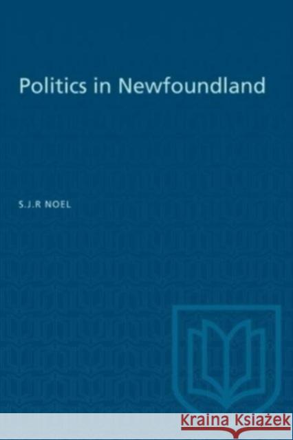 POLITICS IN NEWFOUNDLAND  9781487578886 TORONTO UNIVERSITY PRESS - książka