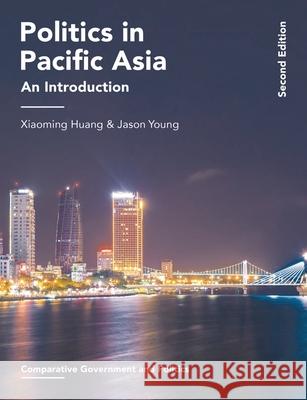 Politics in Pacific Asia: An Introduction Xiaoming Huang Jason Young  9781137466495 Palgrave Macmillan - książka