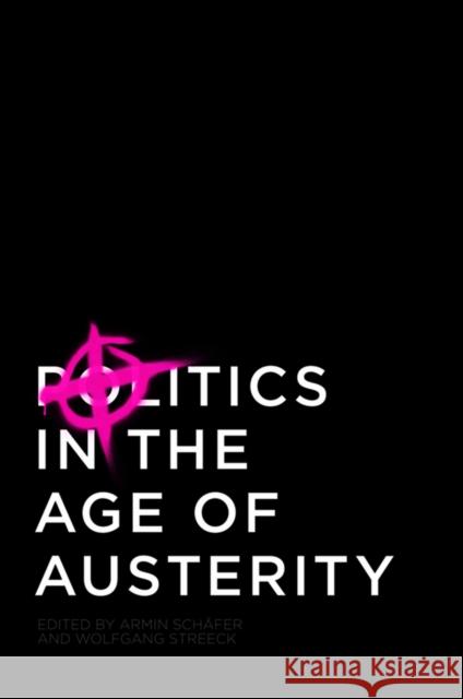 Politics in the Age of Austerity Wolfgang Streeck 9780745661681  - książka