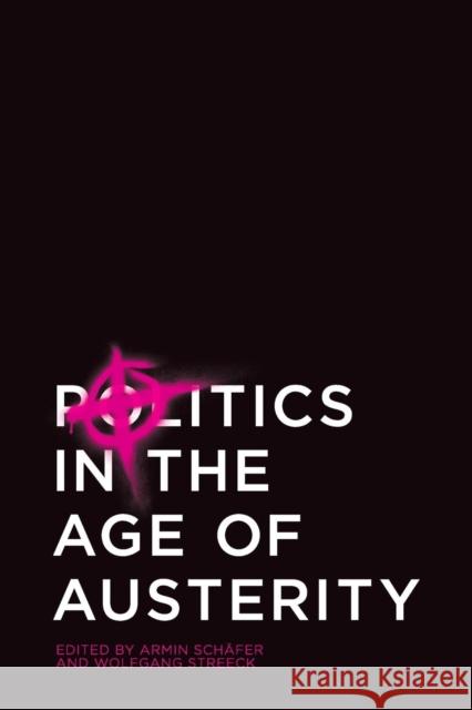 Politics in the Age of Austerity Wolfgang Streeck 9780745661698 Wiley & Sons - książka