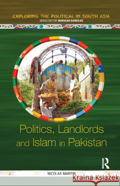 Politics, Landlords and Islam in Pakistan Nicolas Martin 9780815392989 Routledge Chapman & Hall - książka