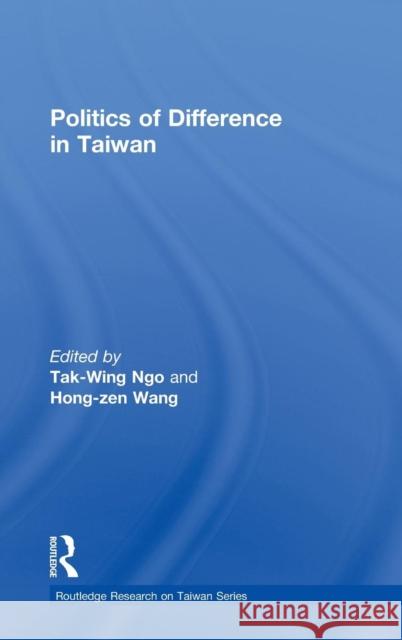 Politics of Difference in Taiwan T.W. Ngo Hong-zen Wang  9780415564076 Taylor & Francis - książka