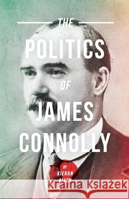 Politics of James Connolly Allen, Kieran 9780745304731 Pluto Press - książka