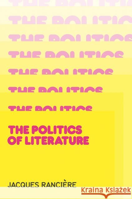 Politics of Literature Jacques Ranciere   9780745645315  - książka