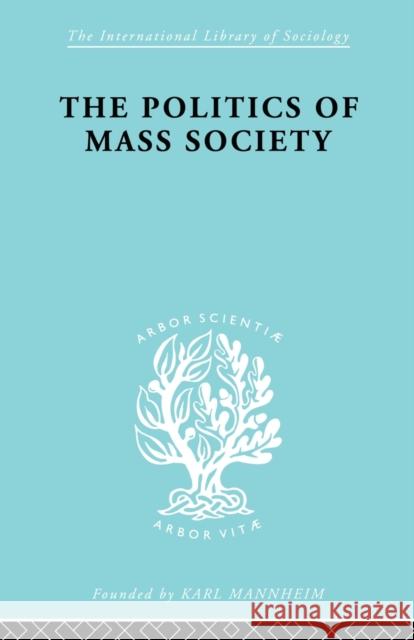 Politics of Mass Society Kornhauser, William 9780415605410  - książka