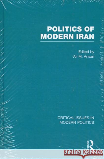 Politics of Modern Iran Ali M. Ansari   9780415409117 Taylor & Francis - książka