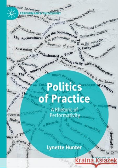 Politics of Practice: A Rhetoric of Performativity Lynette Hunter 9783030140212 Palgrave MacMillan - książka