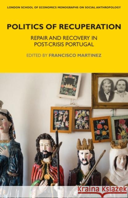 Politics of Recuperation: Repair and Recovery in Post-Crisis Portugal Francisco Martinez Laura Bear 9781350133051 Bloomsbury Academic - książka