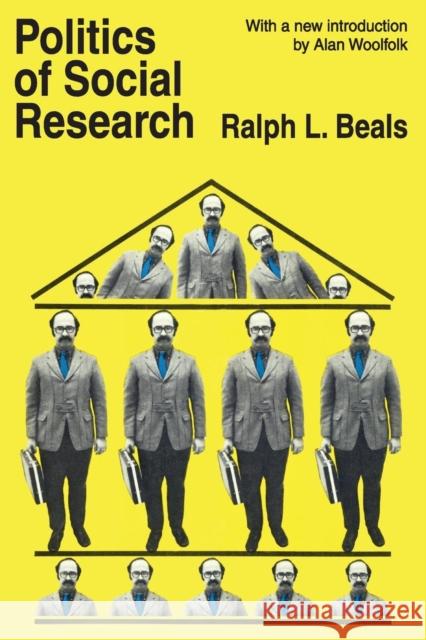 Politics of Social Research Ralph L. Beals Alan Woolfolk 9780202308340 Transaction Publishers - książka