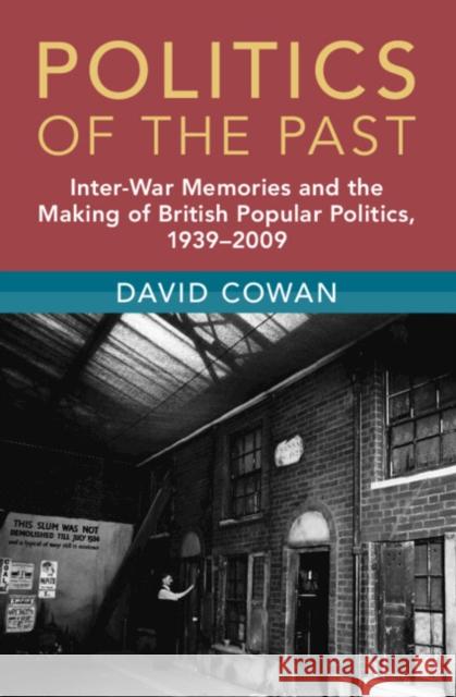 Politics of the Past David (University of Cambridge) Cowan 9781009340281 Cambridge University Press - książka