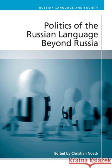 Politics of the Russian Language Beyond Russia  9781474463805 Edinburgh University Press - książka