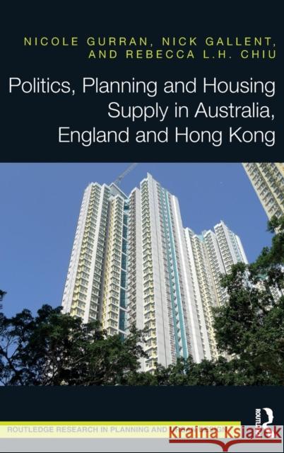 Politics, Planning and Housing Supply in Australia, England and Hong Kong Nicole Gurran Nick Gallent Rebecca Chiu 9781138937147 Routledge - książka