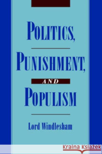 Politics, Punishment, and Populism David James George He Windlesham Lord Windlesham 9780195115307 Oxford University Press - książka