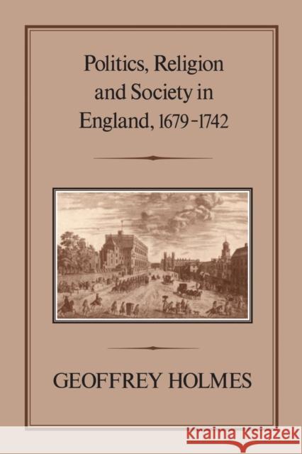 Politics, Religion and Society in England, 1679-1742 Holmes, Geoffrey 9780907628767  - książka