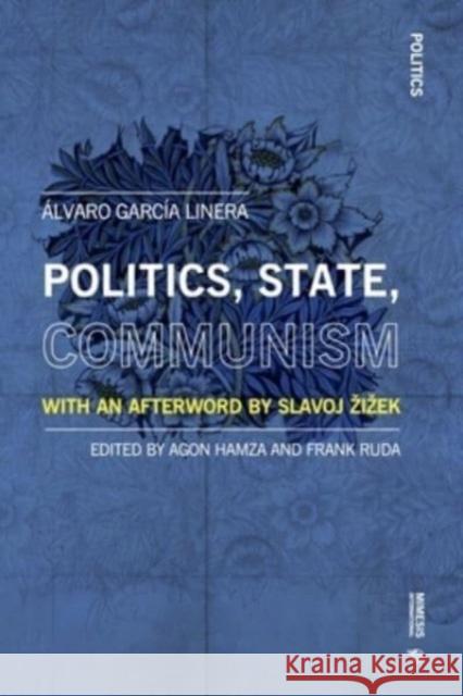 Politics, State, Communism: With an Afterword by Slavoj Zizek Linera, Álvaro García 9788869774263 Mimesis International - książka