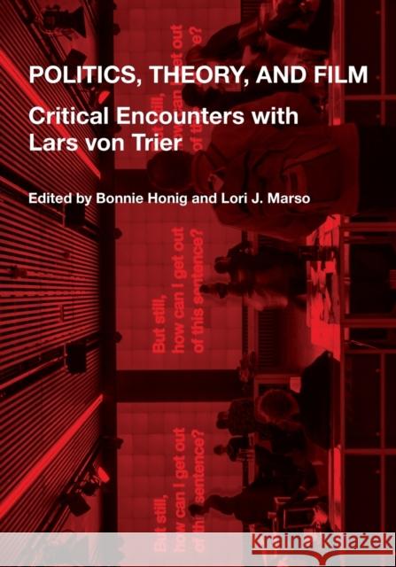 Politics, Theory, and Film: Critical Encounters with Lars Von Trier Bonnie Honig Lori J. Marso 9780190600174 Oxford University Press, USA - książka