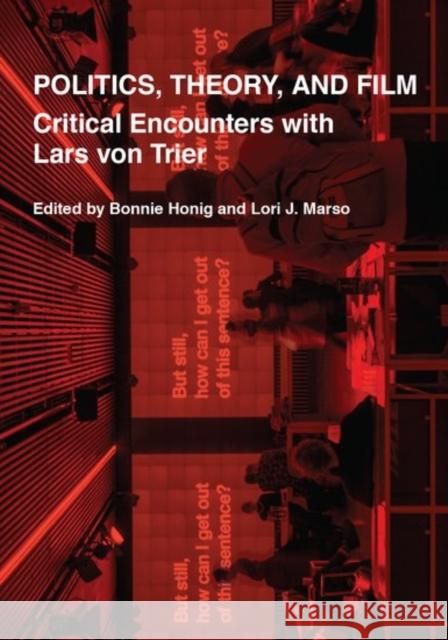 Politics, Theory, and Film: Critical Encounters with Lars Von Trier Bonnie Honig Lori J. Marso 9780190600181 Oxford University Press, USA - książka