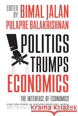 Politics Trumps Economics Pulapre, Balakrishnan 9788129132734  - książka