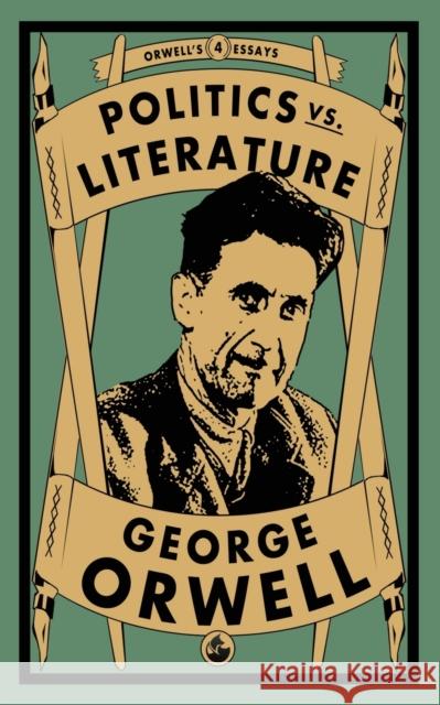 Politics vs. Literature George Orwell 9781913724320 Renard Press Ltd - książka