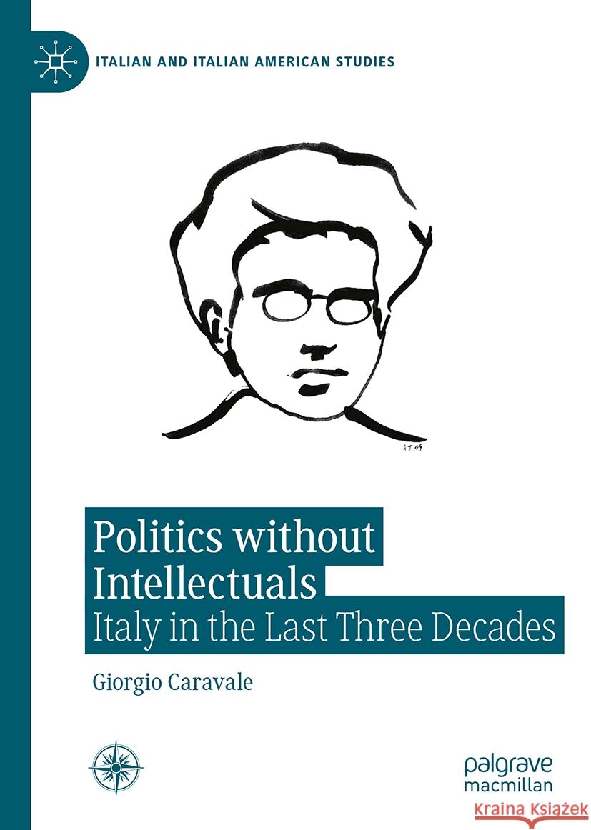Politics Without Intellectuals: Italy in the Last Three Decades Giorgio Caravale 9783031902826 Palgrave MacMillan - książka