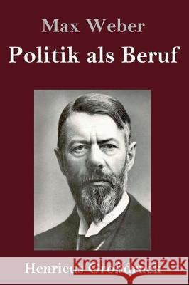 Politik als Beruf (Großdruck) Max Weber 9783847832966 Henricus - książka