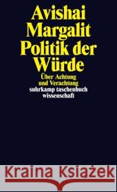 Politik der Würde : Über Achtung und Verachtung Margalit, Avishai 9783518296417 Suhrkamp - książka