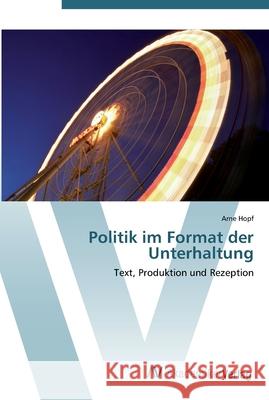 Politik im Format der Unterhaltung Hopf, Arne 9783639440706 AV Akademikerverlag - książka