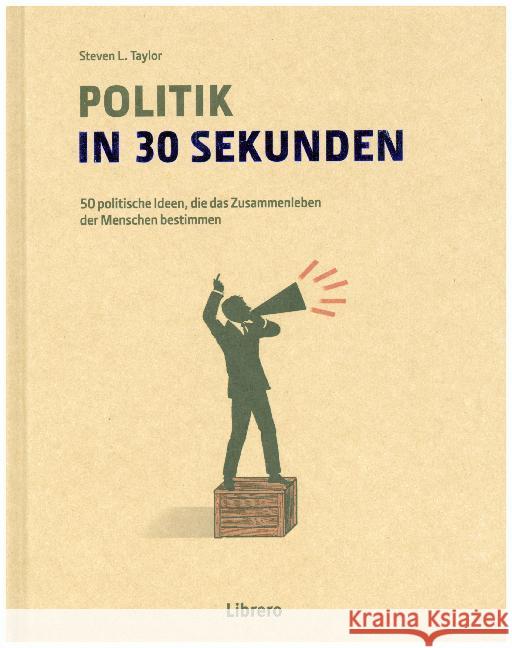 Politik In 30 Sekunden : 50 politische Ideen, die das Zusammenleben der Menschen bestimmen Taylor, Steven 9789463590518 Librero - książka