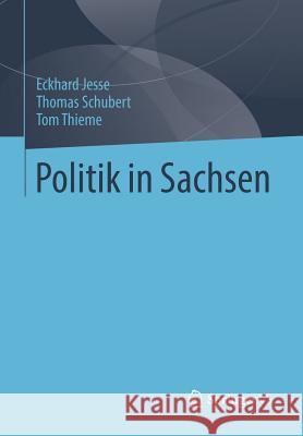 Politik in Sachsen Eckhard Jesse Thomas Schubert Tom Thieme 9783531185507 Springer vs - książka