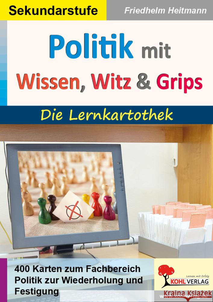 Politik mit Wissen, Witz & Grips Heitmann, Friedhelm 9783985581757 KOHL VERLAG Der Verlag mit dem Baum - książka