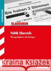 Politik Oberstufe : Übungsaufgaben mit Lösungen Bauer, Jan P.; Bednarz, Michael; Koch, Philipp 9783866688230 Stark - książka