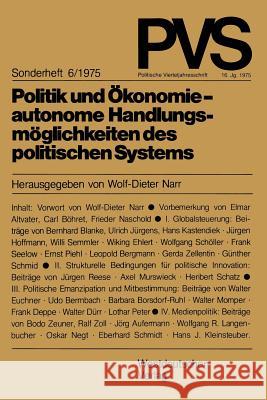 Politik Und Ökonomie -- Autonome Handlungsmöglichkeiten Des Politischen Systems: Tagung Der Deutschen Vereinigung Für Politische Wissenschaft in Hambu Narr, Wolf-Dieter 9783531112954 Westdeutscher Verlag - książka