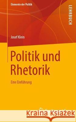 Politik Und Rhetorik: Eine Einführung Klein, Josef 9783658254544 Springer vs - książka