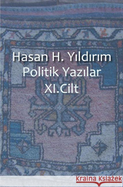 Politik Yaz lar XI. Cilt Y ld r m, Hasan H. 9783745032475 epubli - książka