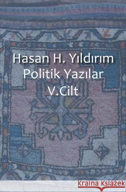 Politik Yaz_lar V. Cilt Y_ld_r_m, Hasan H. 9783737553926 epubli - książka