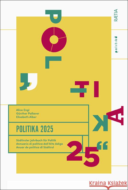 Politika 2025 Alber, Elisabeth, Engl, Alice, Pallaver, Günther 9788872839805 Edition Raetia - książka