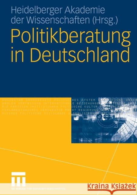 Politikberatung in Deutschland Heidelberger Akademie                    Heidelberger Akademie 9783531143750 Vs Verlag Fur Sozialwissenschaften - książka