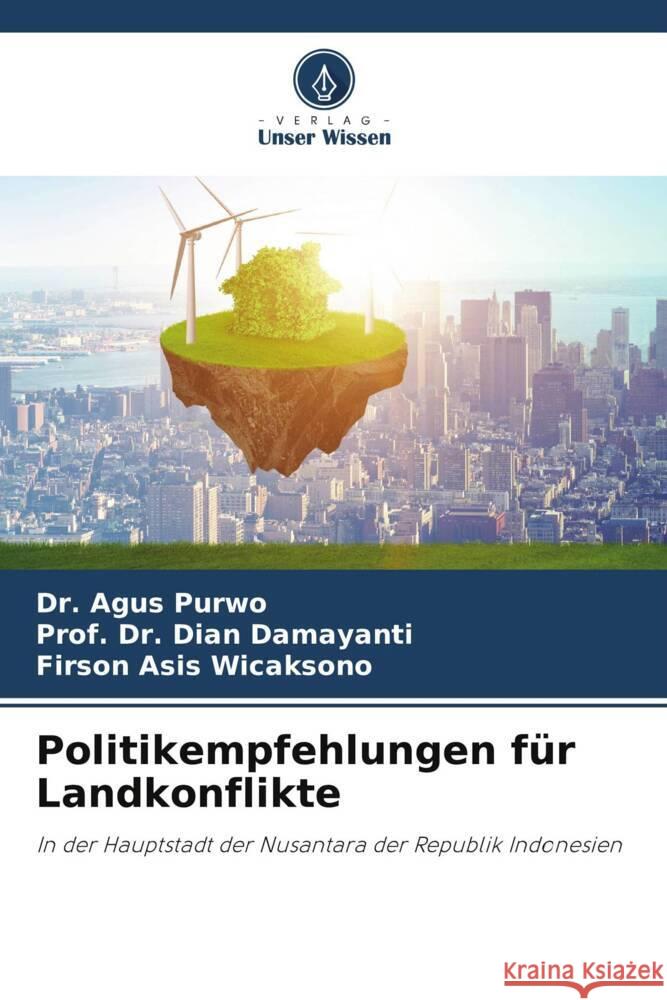 Politikempfehlungen f?r Landkonflikte Agus Purwo Prof Dian Damayanti Firson Asis Wicaksono 9786207202119 Verlag Unser Wissen - książka