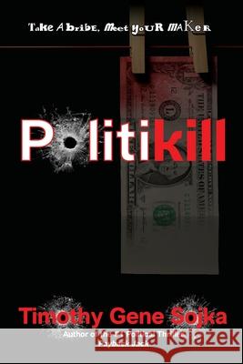 Politikill Timothy Gene Sojka 9781684339044 Black Rose Writing - książka