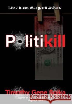 Politikill Timothy Gene Sojka 9781684339839 Black Rose Writing - książka
